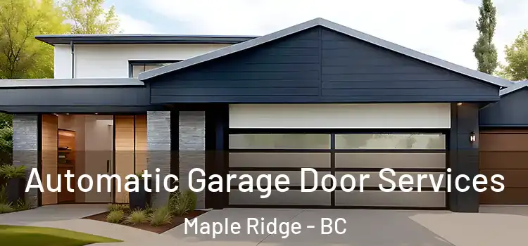  Automatic Garage Door Services Maple Ridge - BC