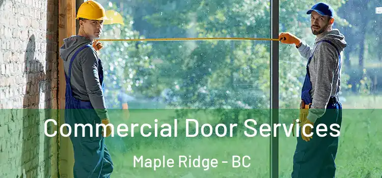 Commercial Door Services Maple Ridge - BC