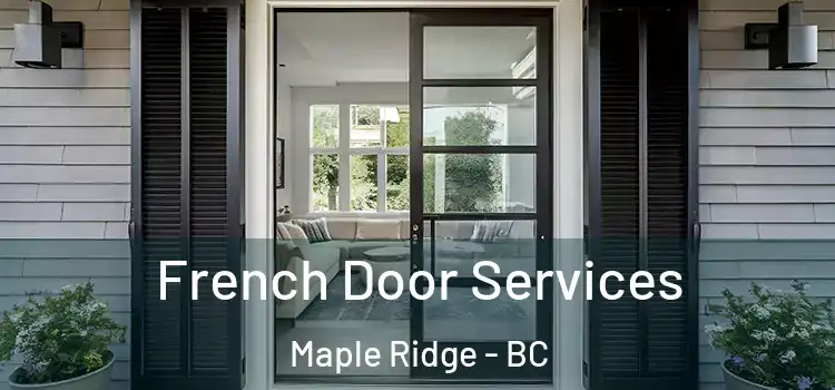 French Door Services Maple Ridge - BC