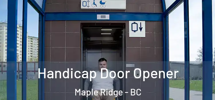 Handicap Door Opener Maple Ridge - BC