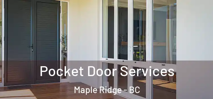 Pocket Door Services Maple Ridge - BC