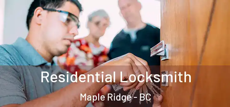  Residential Locksmith Maple Ridge - BC