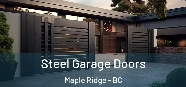 Steel Garage Doors Maple Ridge - BC